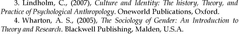of Psychological Anthropology. Oneworld Publications, Oxford. 4.