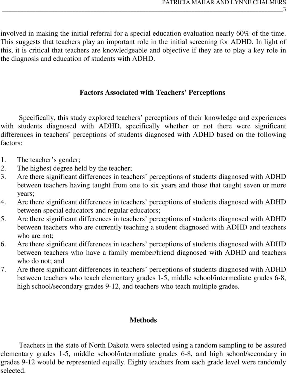 In light of this, it is critical that teachers are knowledgeable and objective if they are to play a key role in the diagnosis and education of students with ADHD.