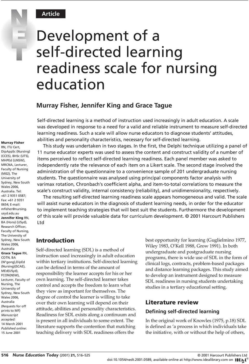 au Jennifer King RN, BA (Hons) (USyd), Research Officer, Faculty of Nursing, The University of Sydney, New South Wales 2006, Australia Grace Tague RN, COTN, BA (W gong),diped (Nursing)(SCAE),