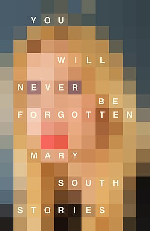 YOU WILL NEVER BE FORGOTTEN by Mary South (Picador £12.99, 256 pp)