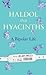 Haldol and Hyacinths: A Bip...