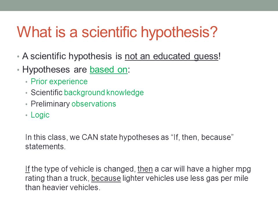 What is a scientific hypothesis. A scientific hypothesis is not an educated guess.