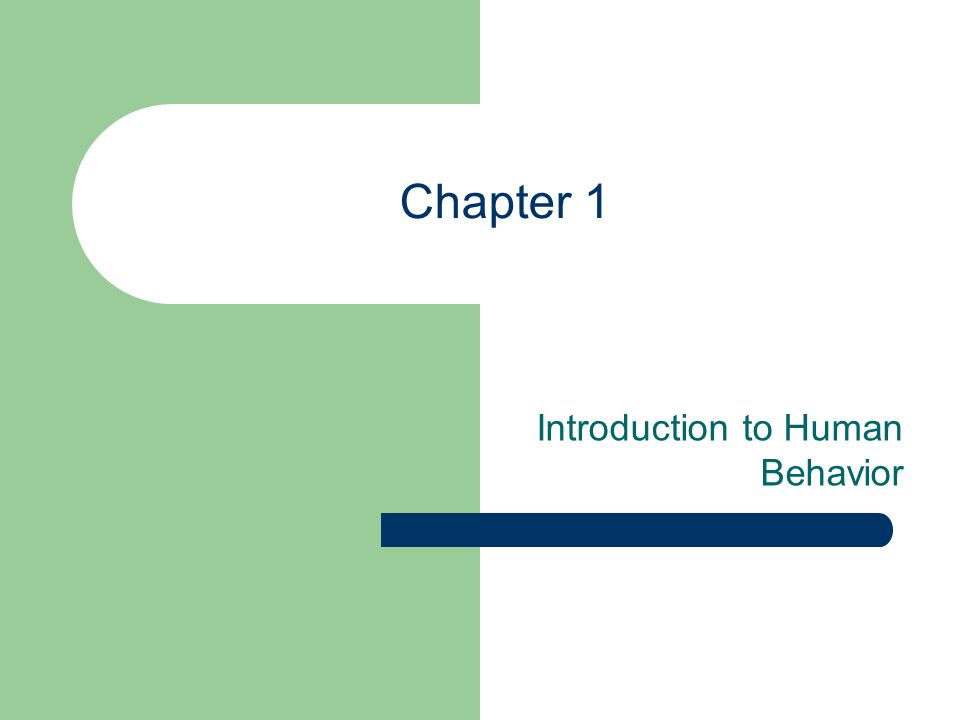 Chapter 1 Introduction to Human Behavior