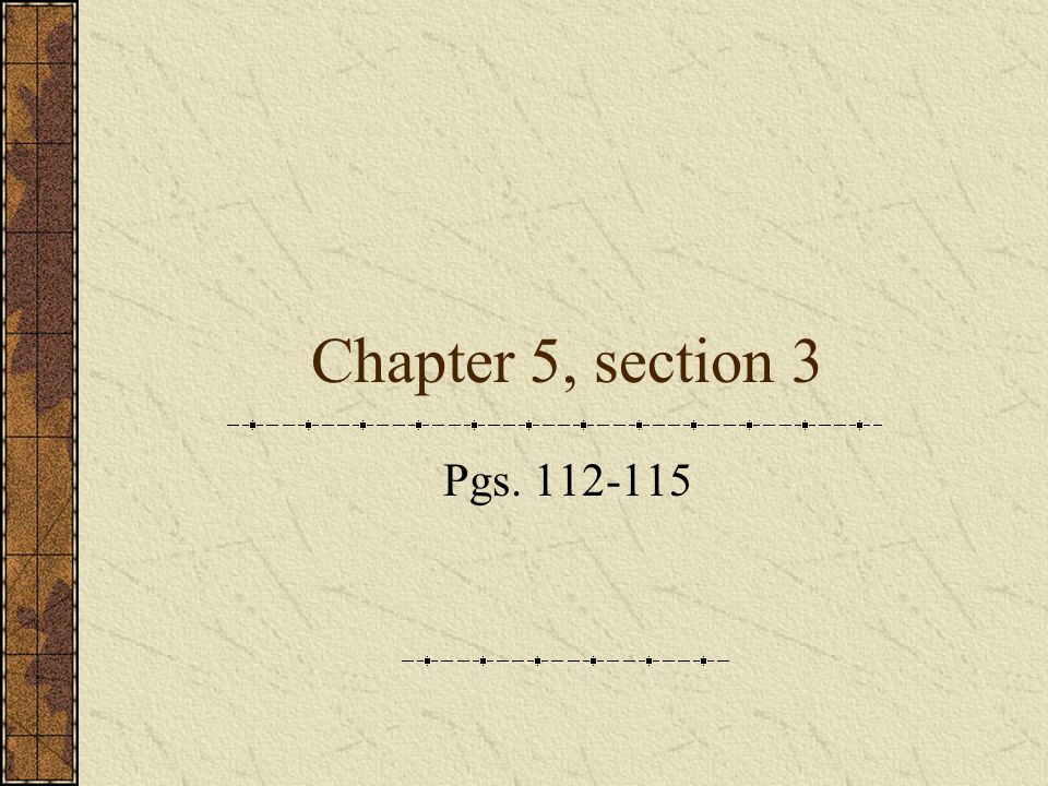 Chapter 5, section 3 Pgs