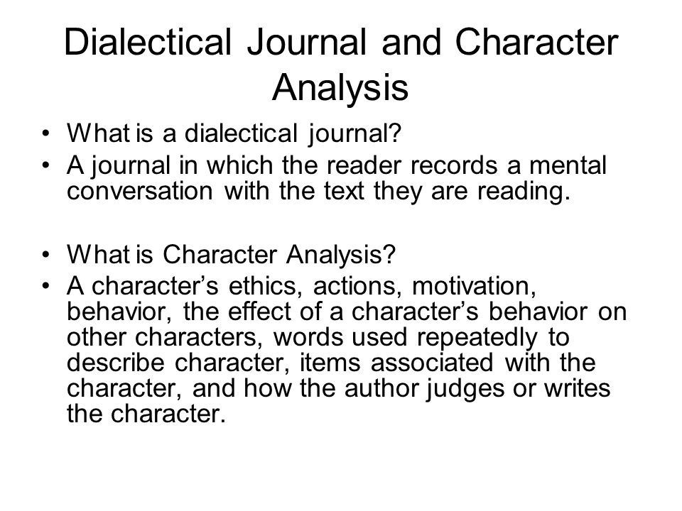 Dialectical Journal and Character Analysis What is a dialectical journal.
