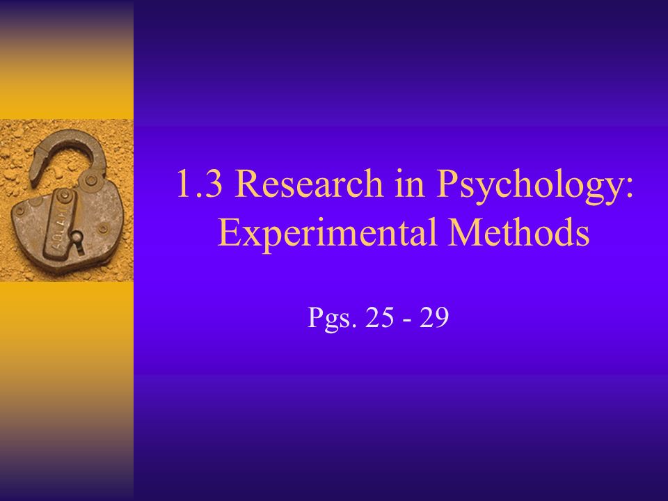 1.3 Research in Psychology: Experimental Methods Pgs