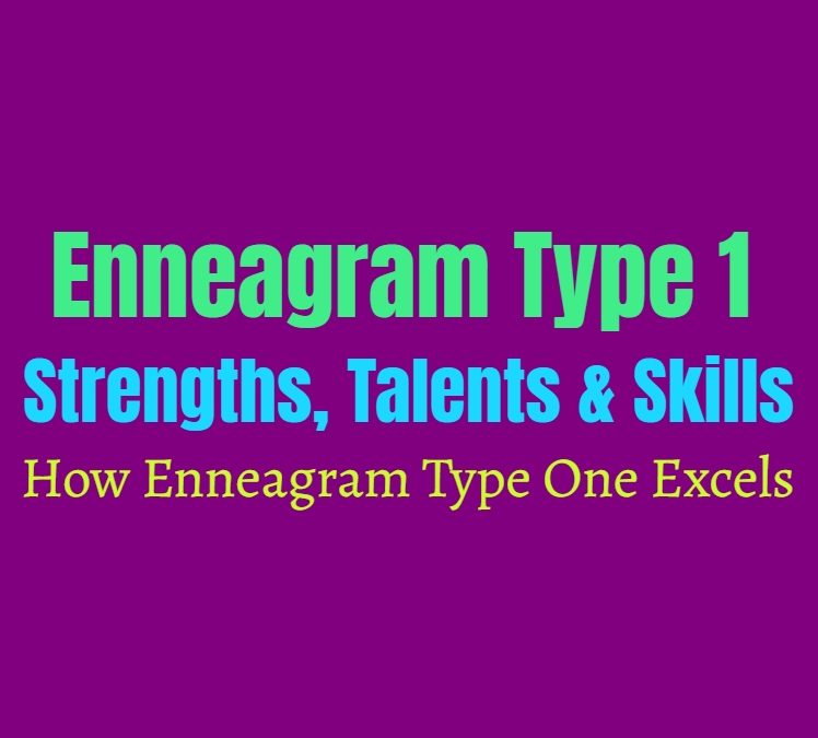 Enneagram Type 1 Strengths, Talents and Skills: How Enneagram Type One Excels