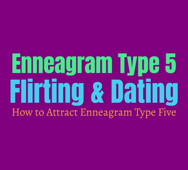 Enneagram Type 5 Flirting & Dating: How to Attract Enneagram Type Five