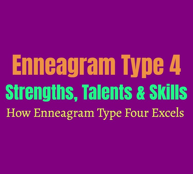Enneagram Type 4 Strengths, Talents and Skills: How Enneagram Type Four Excels
