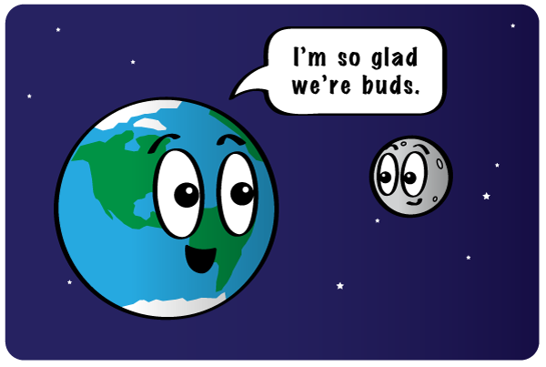 Earth and the moon are glad they