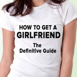 How To Get A Girlfriend