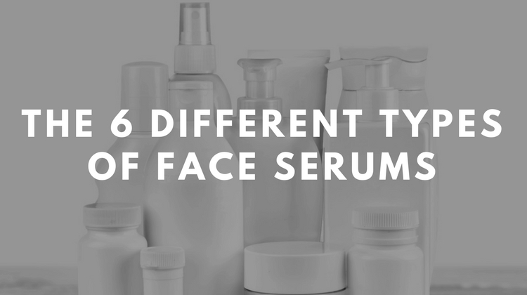 6 Different Types of Face Serums