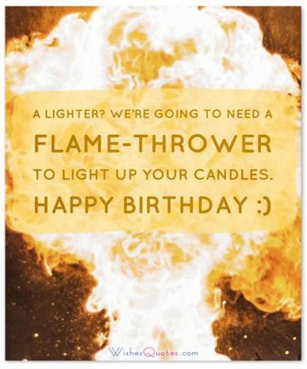 Funny Birthday Wishes, Cards and Messages: Flame Thrower To Light Up Your Birthday Candles